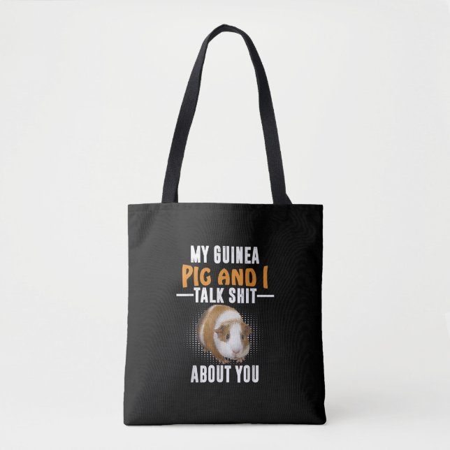 My Guinea Pig And I Talk About You Pet Owner Tote Bag (Front)