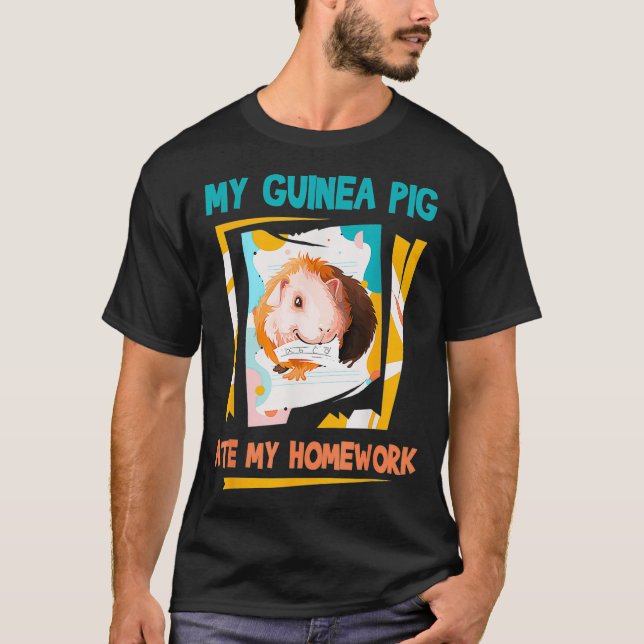 My Guinea Pig Ate My Homework Wheek Cavy Lover  T-Shirt (Front)
