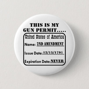 My Gun Permit Never Expires 6 Cm Round Badge