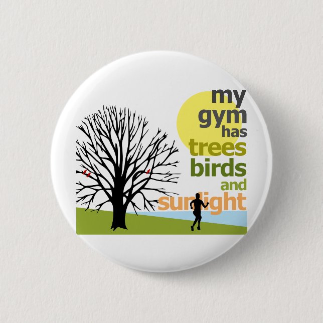 My Gym Has Trees 6 Cm Round Badge (Front)