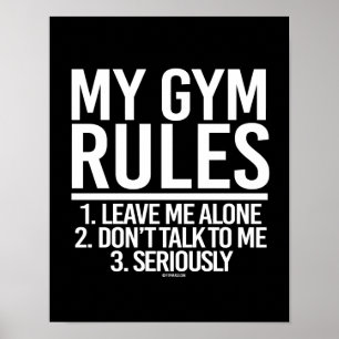 My Gym Rules - Leave me Alone - - Gym Humor -.pn Poster