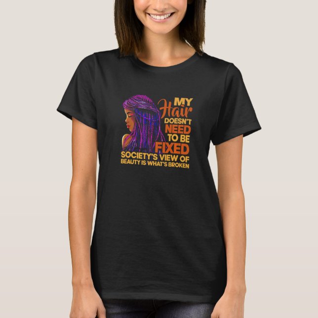 My Hair Doesn't Need To Be Fixed African Women Bea T-Shirt (Front)