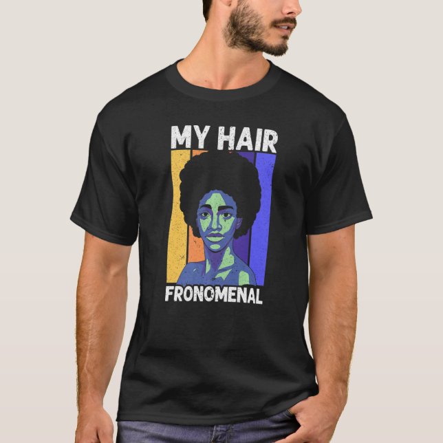 My Hair Fronemal Afrocentric Black Pride Afro Hair T-Shirt (Front)