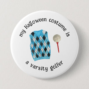 My Halloween Costume is a Varsity Golfer, Funny 7.5 Cm Round Badge