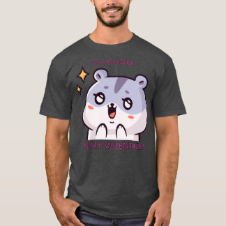 My hamster is my valentine funny valentines day ha T-Shirt