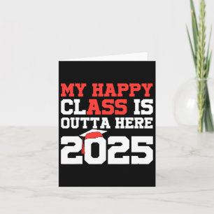 My Happy Cl Is Outta Here 2025 Senior Graduation F Card