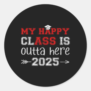 My Happy Cl Is Outta Here 2025 Senior Graduation F Classic Round Sticker