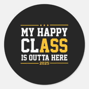 My Happy Cl Is Outta Here Cl Of 2025 Graduation Se Classic Round Sticker