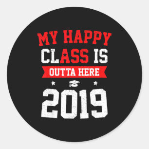 My happy class is outta here 2019 funny graduation classic round sticker