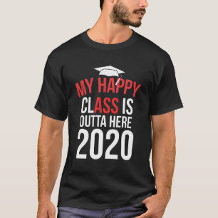 My Happy Class Is Outta Here 2020 Senior Class Of  T-Shirt