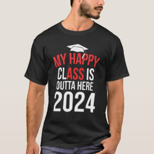 My Happy Class Is Outta Here 2024 Shirt Senior 24