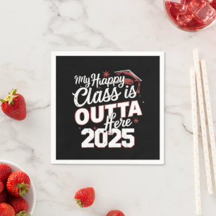 My Happy Class Is Outta Here 2025 Senior Graduate Napkin