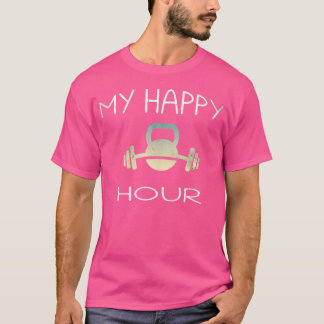 My Happy Hour W Barbell  Kettle Bell Workout (Dist T-Shirt
