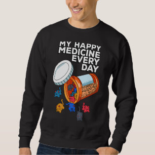 My Happy Medicine Every Day Pill Box Animals Cat P Sweatshirt