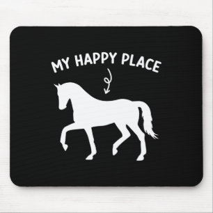My Happy Place Funny Horse Lover Horseback Riding  Mouse Pad