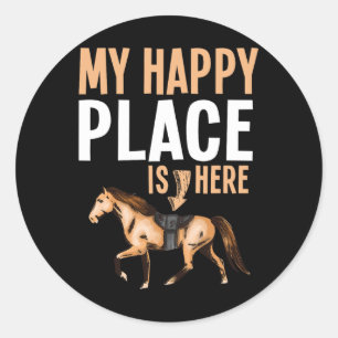 My Happy Place Horse Lover Horseback Riding Equest Classic Round Sticker
