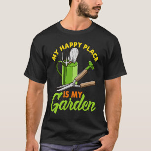 My Happy Place is my Garden Cute Gardening T-Shirt