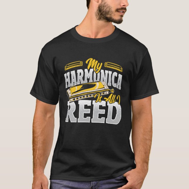 My Harmonica Is All I Reed T-Shirt (Front)