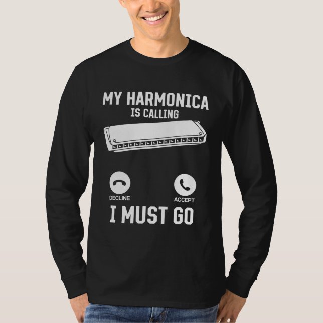 My Harmonica Is Calling I Must Go  Harmonica Music T-Shirt (Front)