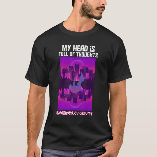 My Head Is Full Of Thoughts Vaporwave Clothing T-Shirt (Front)