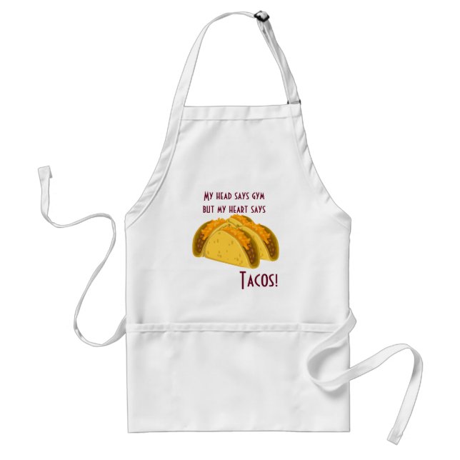 My head says gym but my heart says tacos standard apron (Front)