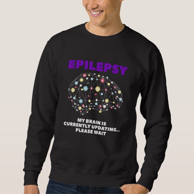 My Head Update Grade Epilepsy Sweatshirt (Front)