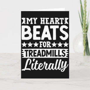 My Heart Beats For Treadmills Literally Workout Card