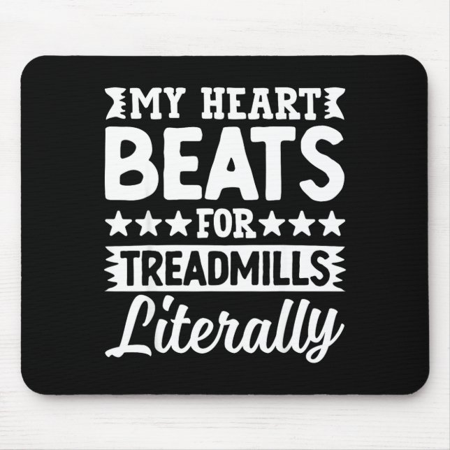 My Heart Beats For Treadmills Literally Workout  Mouse Pad (Front)