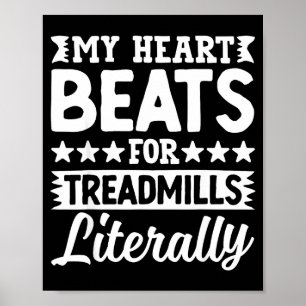 My Heart Beats For Treadmills Literally Workout  Poster