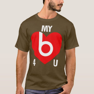 My Heart Beats For You Funny Pickup Line Love Quot T-Shirt