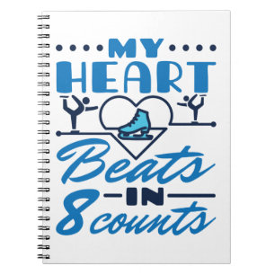 My Heart Beats in 8 Counts Figure Skating Skater Notebook