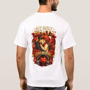 My Heart Beats Only for Her T-Shirt
