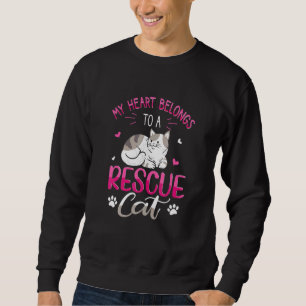 My Heart Belongs O A Rescue Cat Animal Rescuer Ado Sweatshirt
