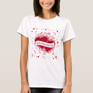 My Heart Belongs Only To You! Red Hearts T-Shirt