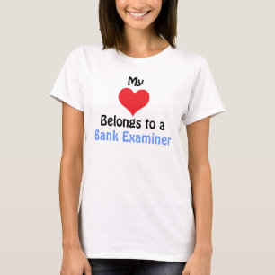 My Heart Belongs to a Bank Examiner T-Shirt