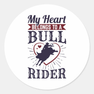 My Heart Belongs To a Bull Rider Classic Round Sticker