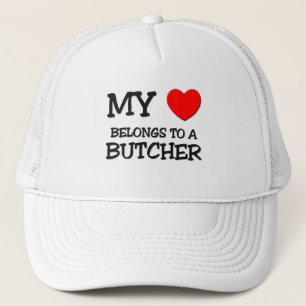 My Heart Belongs To A BUTCHER Trucker Hat