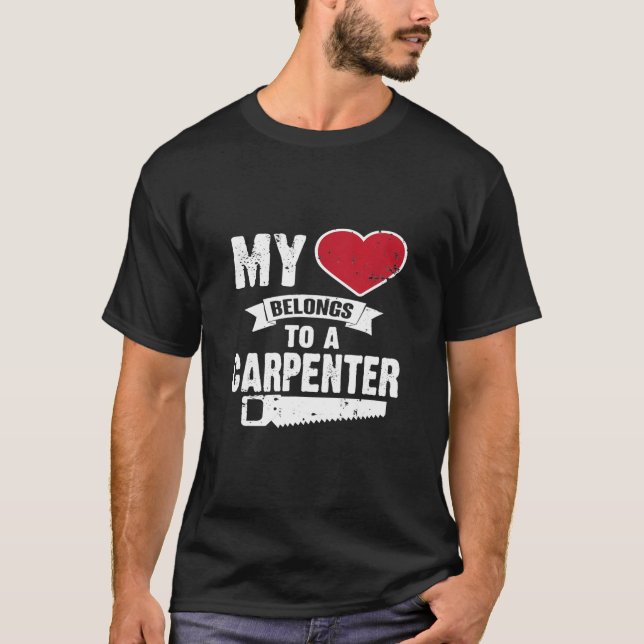 My Heart Belongs To A Carpenter Woodworker Spouse T-Shirt (Front)