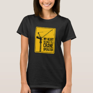 My Heart Belongs to a Crane Operator Mum wife T-Shirt