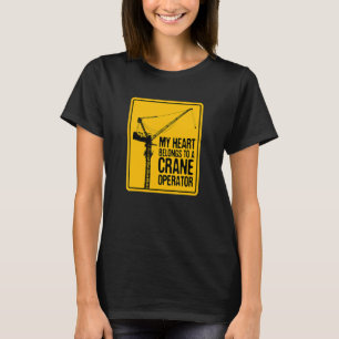 My Heart Belongs to a Crane Operator Mum wife T-Shirt