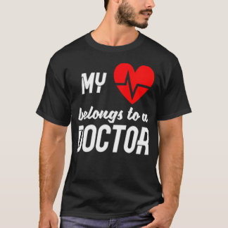 My (heart) belongs to a Doctor day  T-Shirt