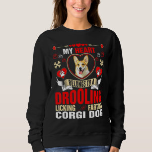 My Heart Belongs To A Drooling Licking And Farting Sweatshirt