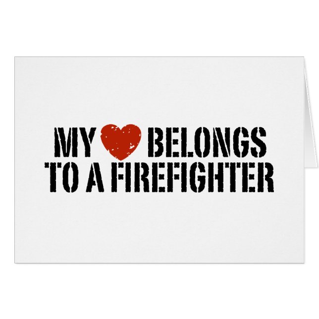 My Heart Belongs To A Firefighter (Front Horizontal)