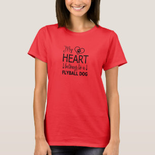 My Heart Belongs To A Flyball Dog T-Shirt