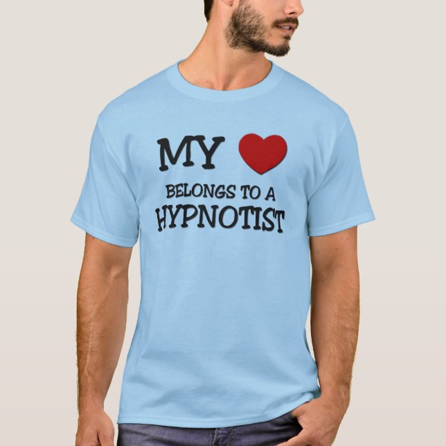 My Heart Belongs To A HYPNOTIST T-Shirt (Front)