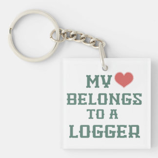 My Heart Belongs to a Logger Keychain