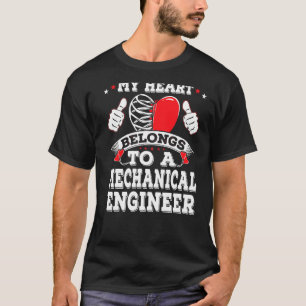 My Heart Belongs To A Mechanical Engineer Valentin T-Shirt