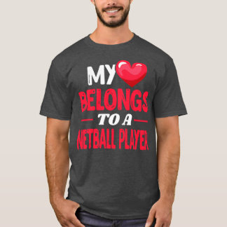 My heart belongs to a netball player T-Shirt
