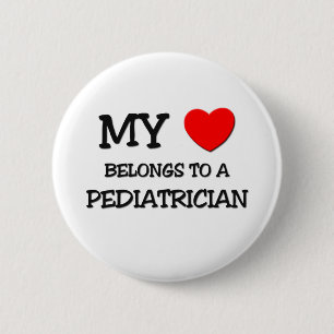 My Heart Belongs To A PEDIATRICIAN 6 Cm Round Badge