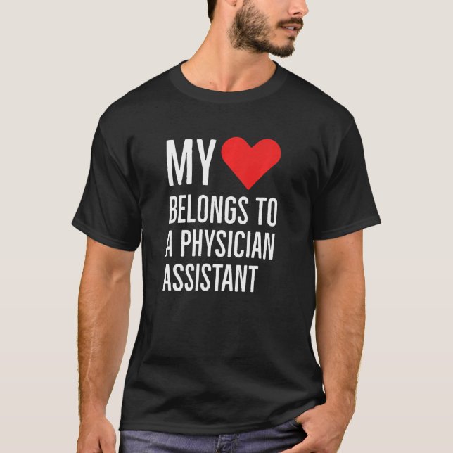 My Heart Belongs To A Physician Assistant Quote 20 T-Shirt (Front)